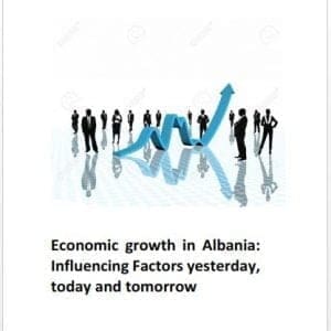 Economic growth in Albania: Influencing factors yesterday, today and tomorrow