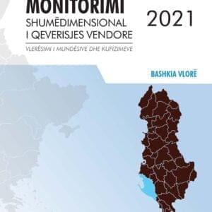 Monitorimi shumëdimensional i qeverisjes vendore: Vlerësimi mundësive dhe kufizimeve - VLORË 2021