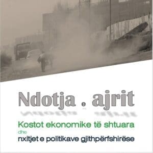 Ndotja e ajrit: Kostot ekonomike të shtuara dhe nxitjet e politikave gjithpërfshirëse